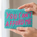 You Cant Afford Me Beaded Coin Purse: MULTI