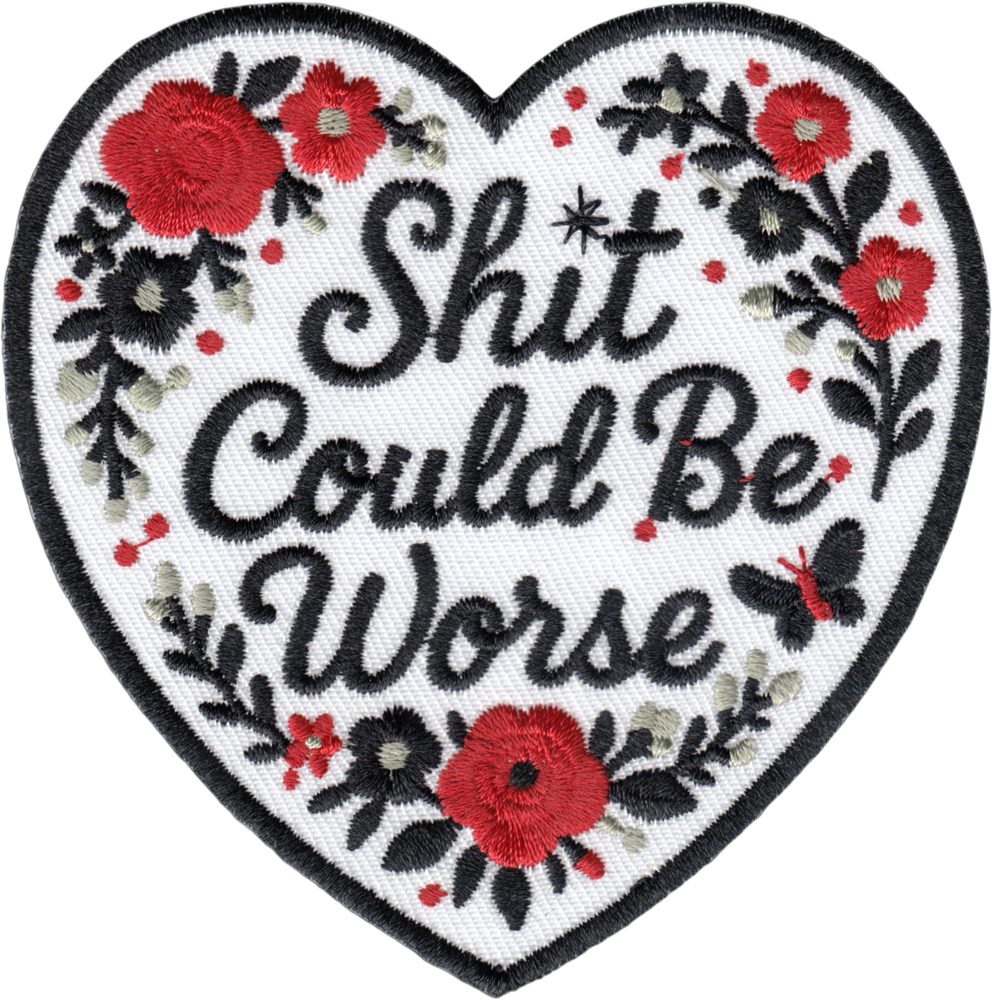 Patch - "Shit Could Be Worse"  Floral Heart Funny Sarcastic: Black & Red