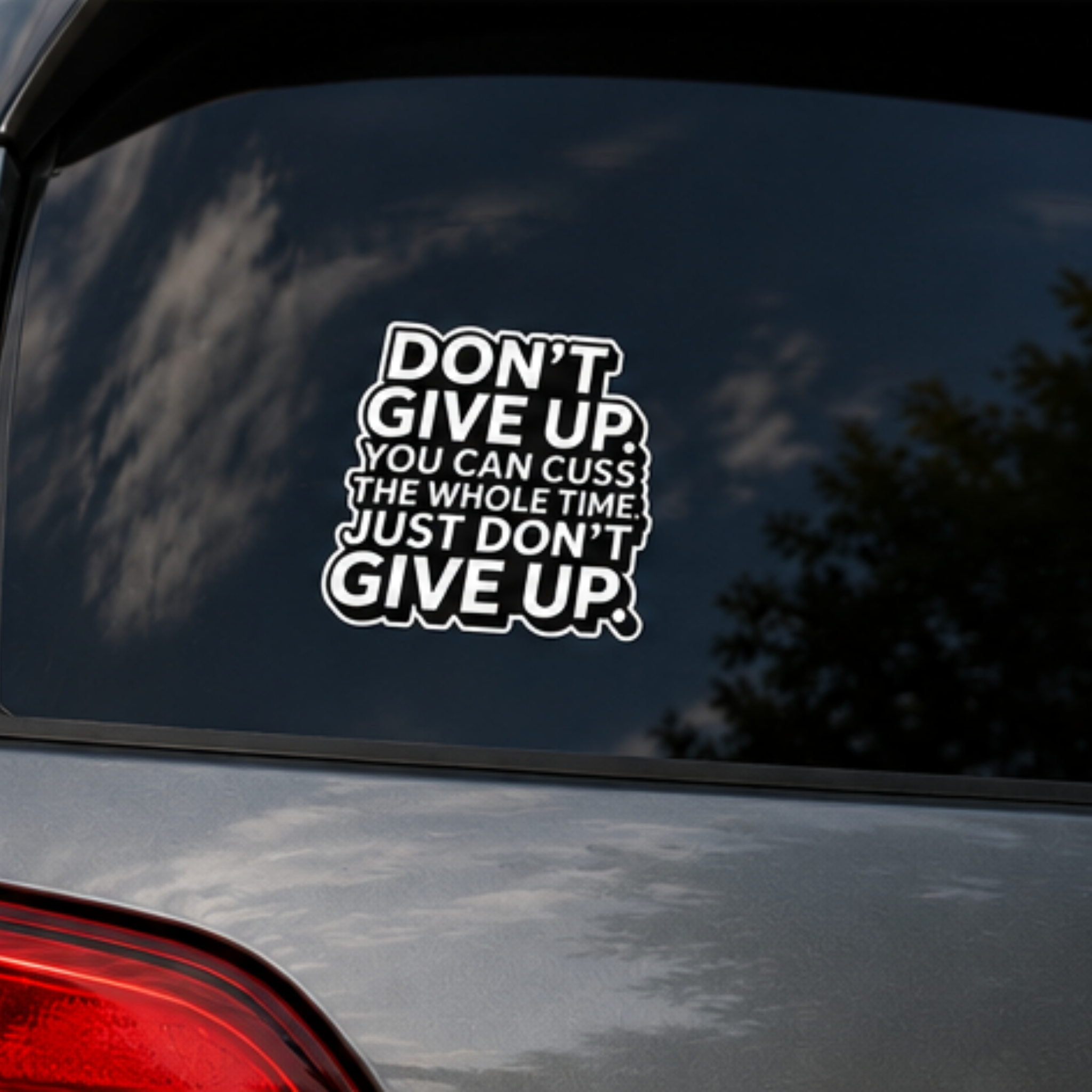 Funny Motivational Sticker | Don’t Give Up You Can Cuss The Whole Time Sticker | Sarcastic Vinyl Decal | Laptop Water Bottle Car Sticker