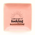 Square Trinket Tray I Am A Ray of Fucking Sunshine