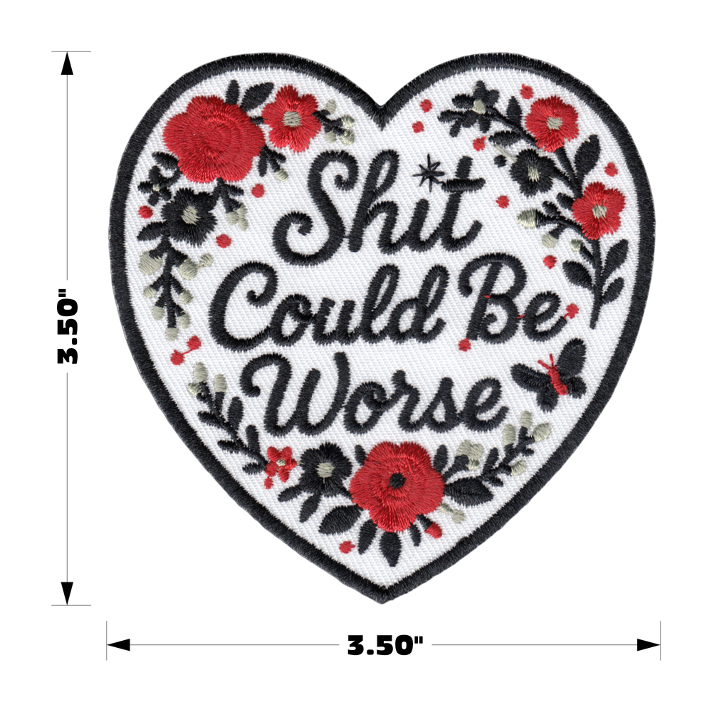Patch - "Shit Could Be Worse"  Floral Heart Funny Sarcastic: Black & Red