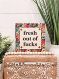 Fresh Out of Fucks Wooden Sign | Funny Engraved Wood Sign | Sarcastic Shelf Decor | Snarky Office Gift | 7" Handmade Wood Sign