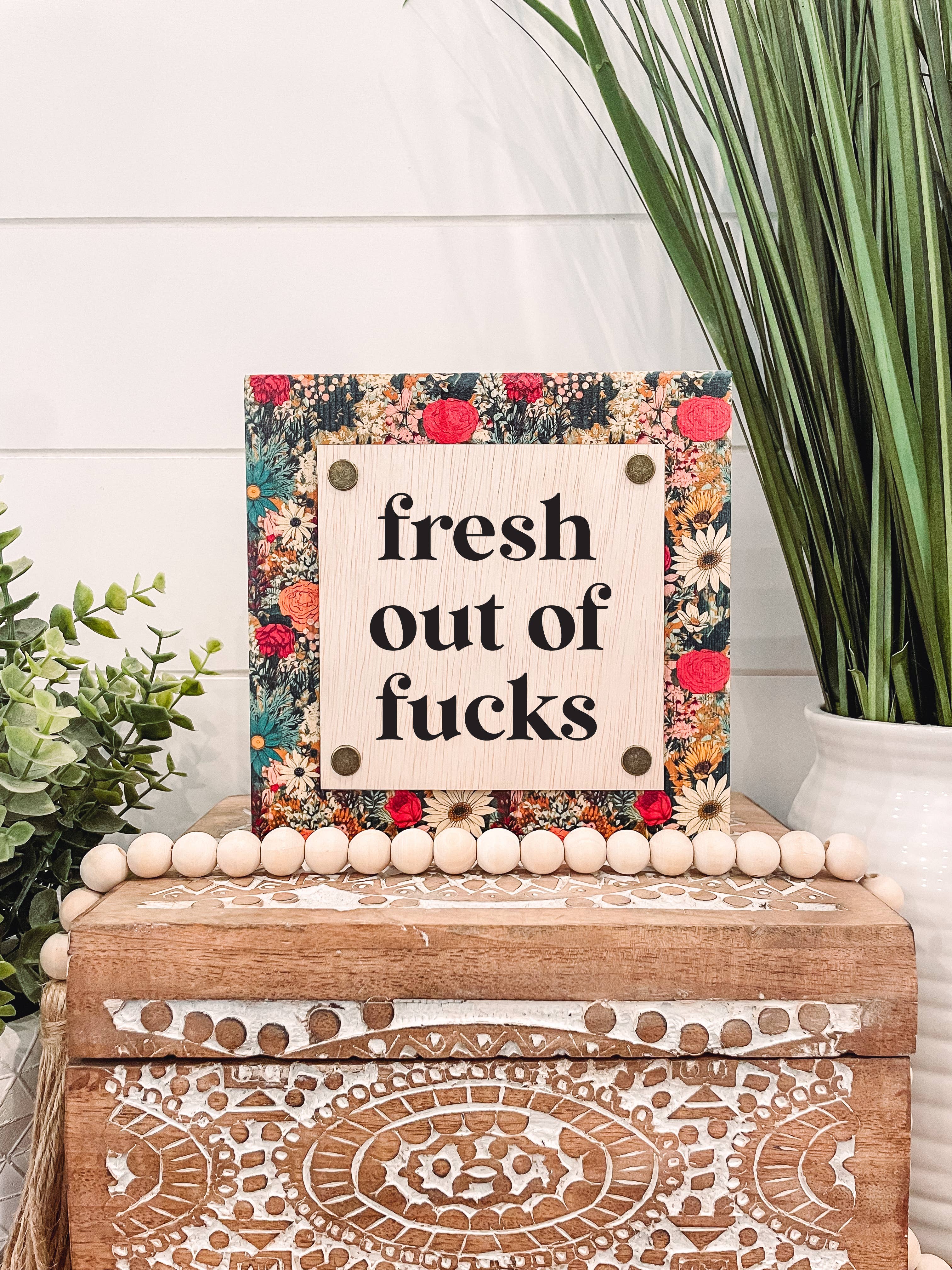 Fresh Out of Fucks Wooden Sign | Funny Engraved Wood Sign | Sarcastic Shelf Decor | Snarky Office Gift | 7" Handmade Wood Sign