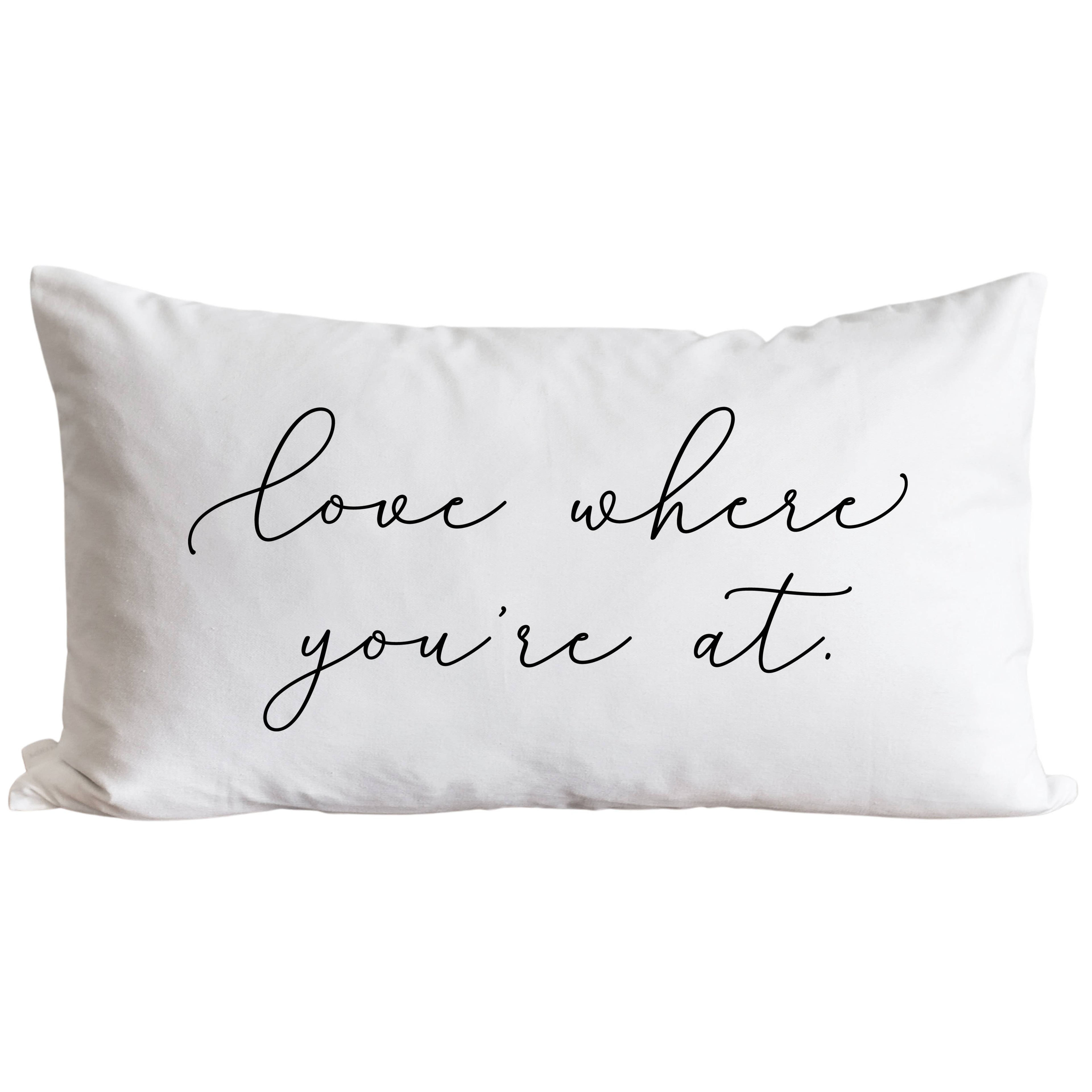 Love Where you're at Throw Pillow: Natural / 16" x 26" PILLOW COVER ONLY