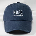 NOPE, Not Today | Women's Washed Baseball Cap | Fashionable Outdoor Retro Hat | Street Urban Style Unisex Baseball Cap | Curved Brim