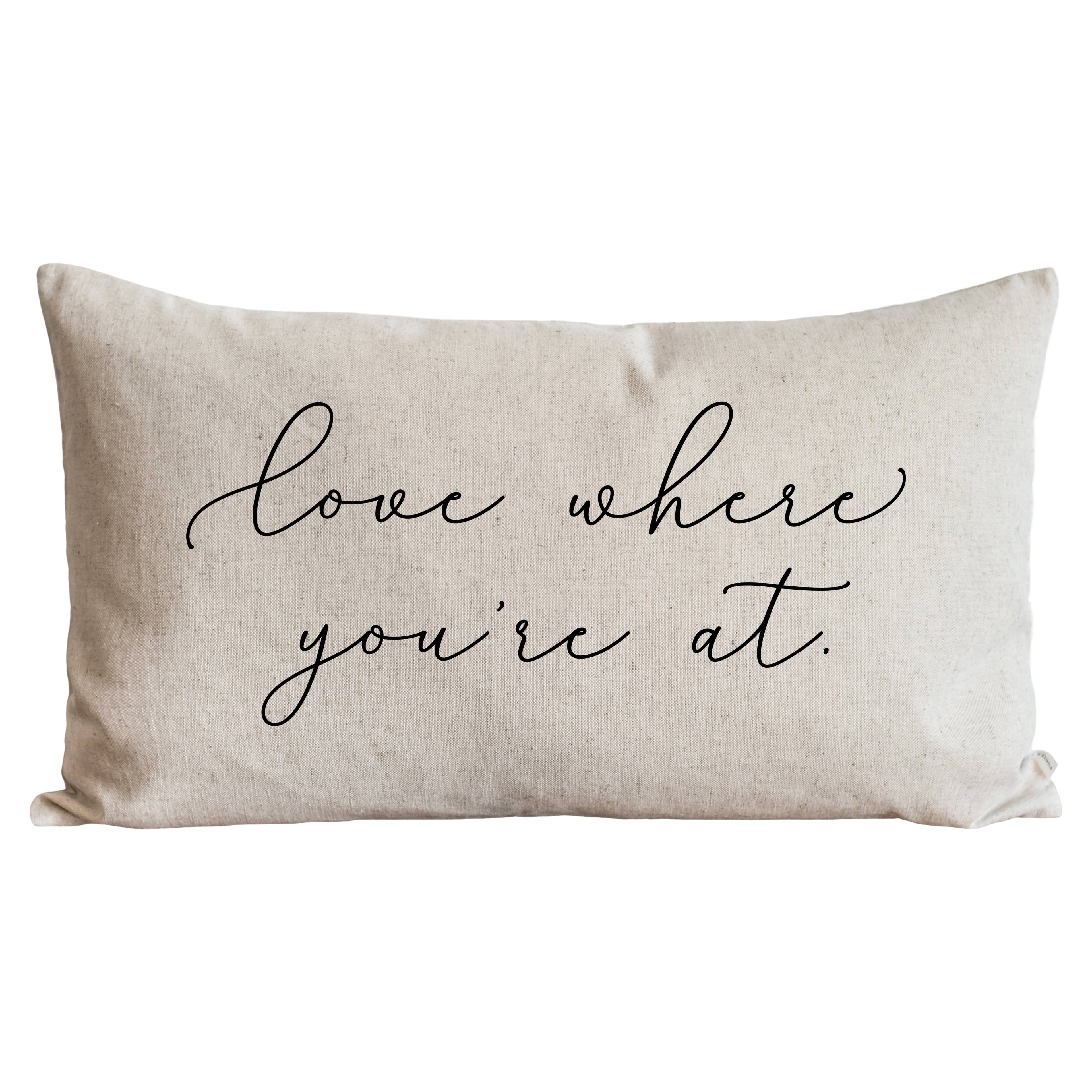 Love Where you're at Throw Pillow: Natural / 16" x 26" PILLOW COVER ONLY