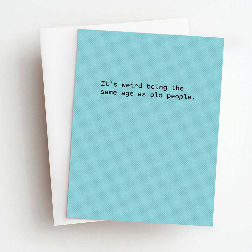 Same Age As Old People Funny Birthday Greeting Card