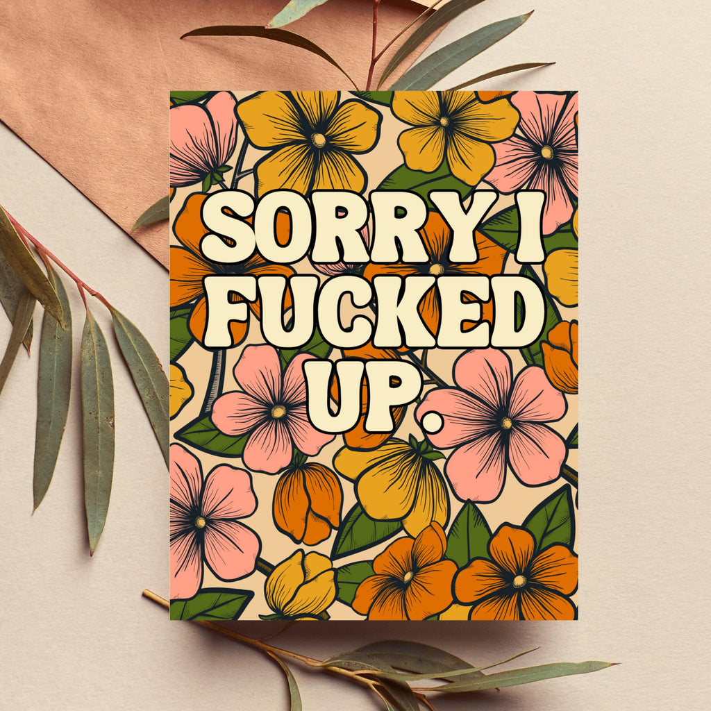 Sorry I Fucked Up Funny Apology Greeting Card