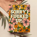 Sorry I Fucked Up Funny Apology Greeting Card