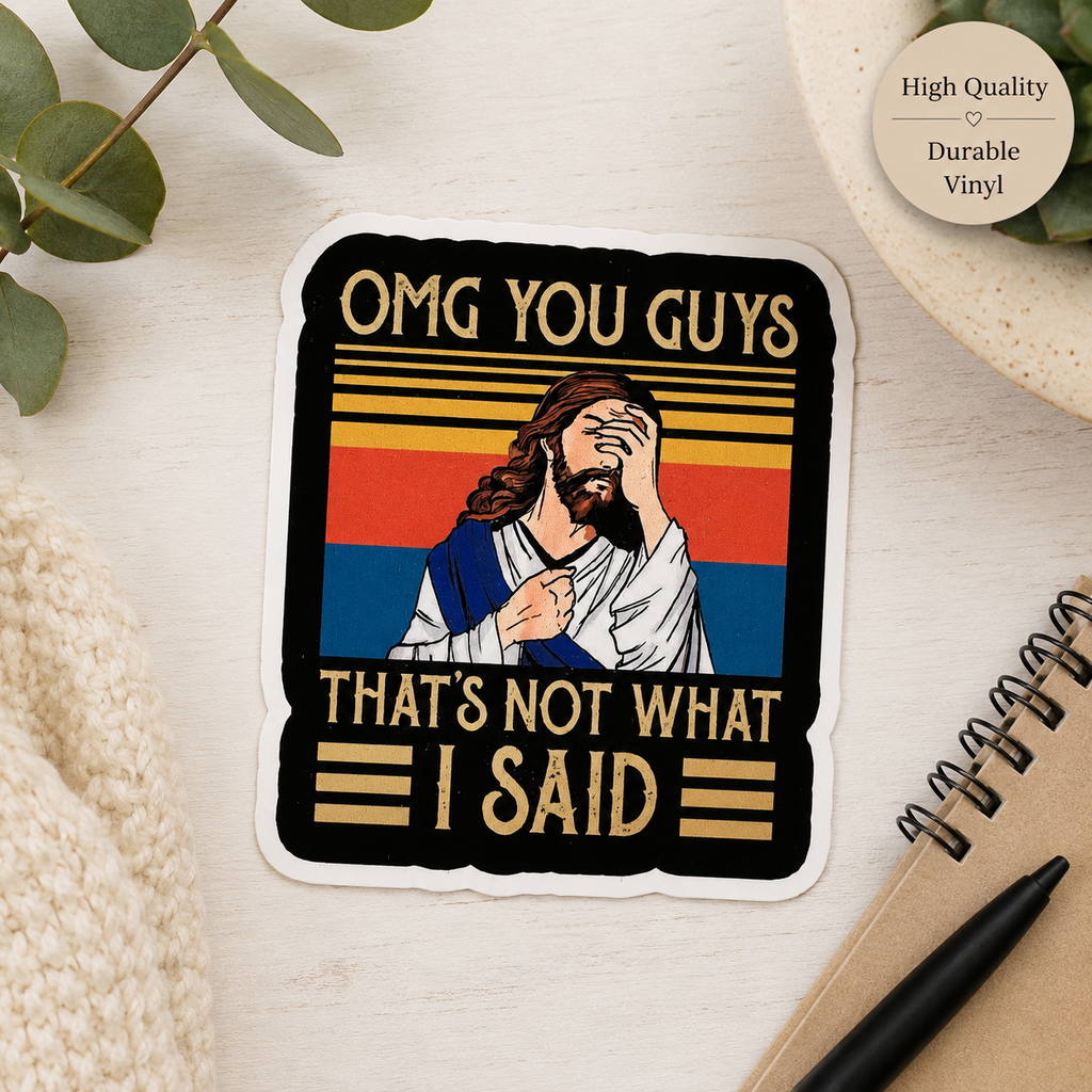 That's Not What I Said Jesus sticker  | Motivational Quote Sticker | Inspirational Laptop Sticker | Water Bottle Decal | Funny Decal
