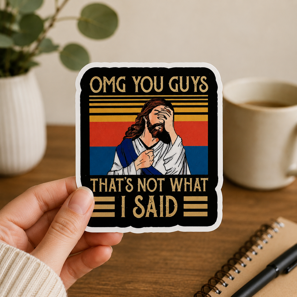 That's Not What I Said Jesus sticker  | Motivational Quote Sticker | Inspirational Laptop Sticker | Water Bottle Decal | Funny Decal