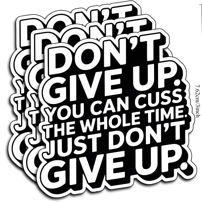 Funny Motivational Sticker | Don’t Give Up You Can Cuss The Whole Time Sticker | Sarcastic Vinyl Decal | Laptop Water Bottle Car Sticker