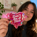 Don't Be A Dick | Holographic Glitter Sticker | Vinyl Decal | Funny Sticker