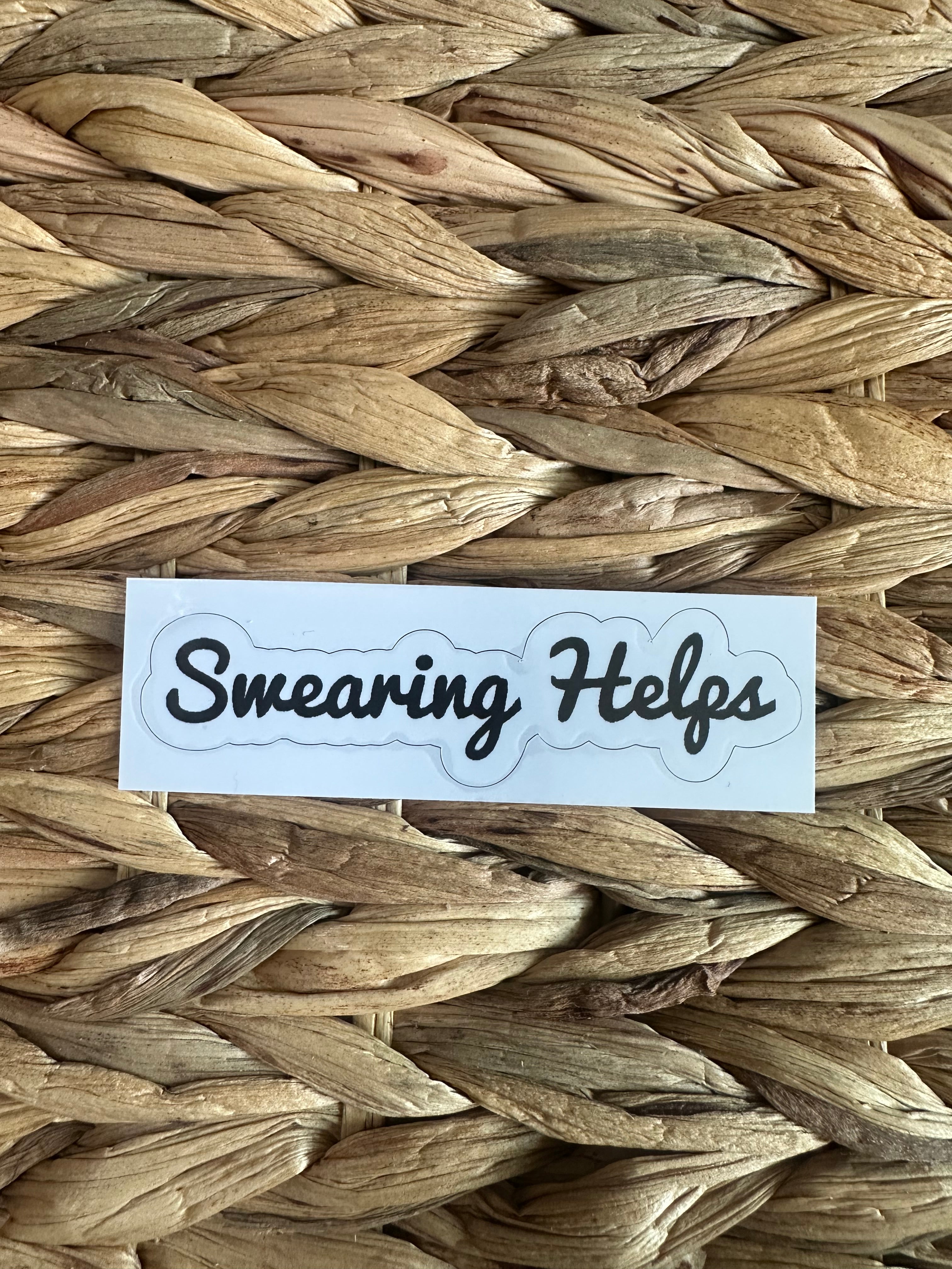 Swearing Helps Sticker | Motivational Quote Sticker | Inspirational Laptop Sticker | Water Bottle Decal | Funny Decal