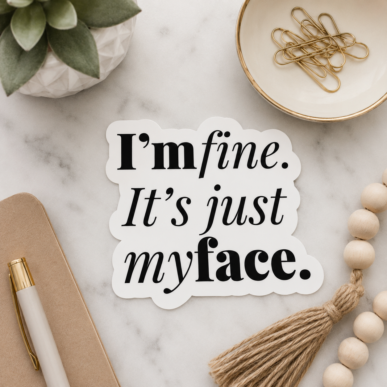 I'm Fine, It's Just My Face Vinyl Sticker (New black & white)