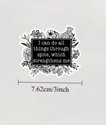 I can do all things through spite – Feminist Vinyl Decal (Waterproof)