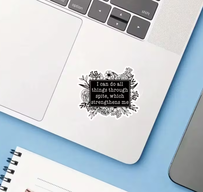 I can do all things through spite – Feminist Vinyl Decal (Waterproof)