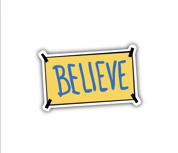 BELIEVE Sticker