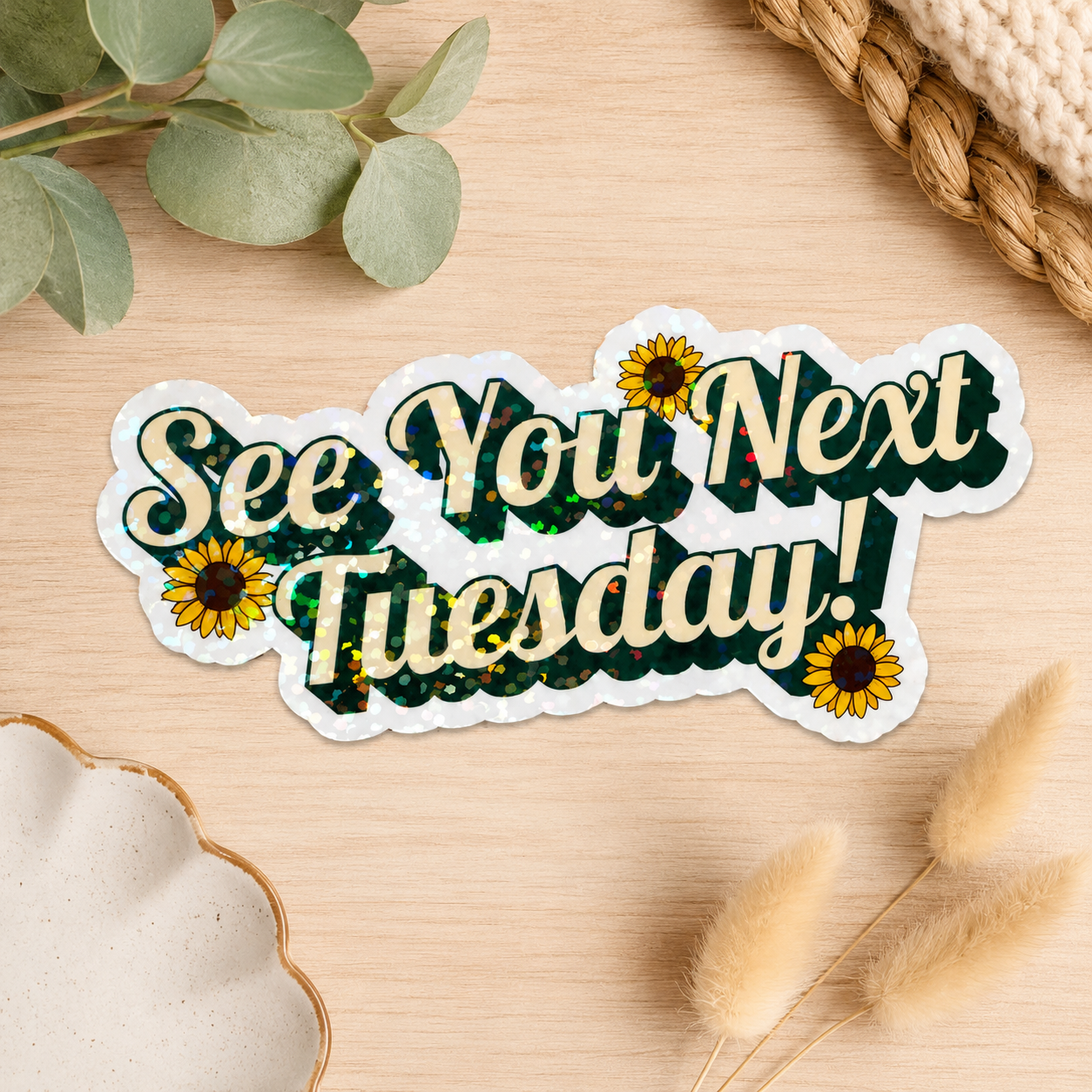 See You Next Tuesday Holographic Glitter Sticker | Vinyl Decal | Funny sticker