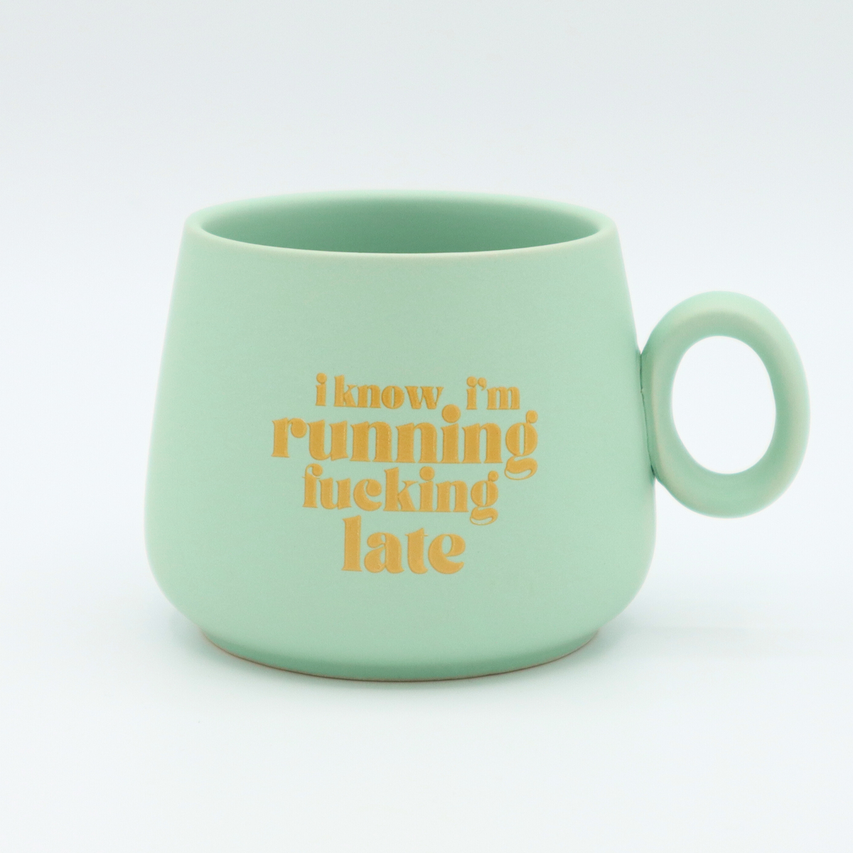 Cappuccino Mug I Know I'm Running Fucking Late