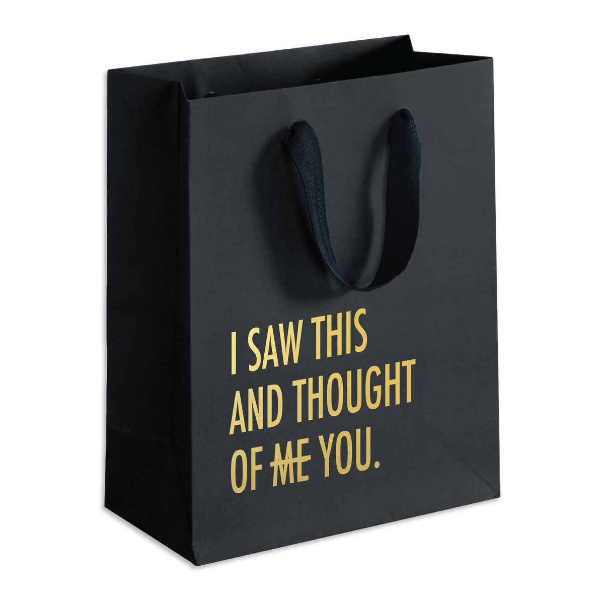 Thought Of Me (Black) - Funny Gift Bag