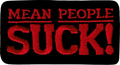 Patch - "Mean People Suck" - 3.75" x 2" - 2 Color Options: Red
