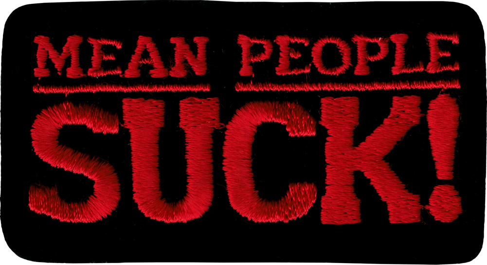 Patch - "Mean People Suck" - 3.75" x 2" - 2 Color Options: Red