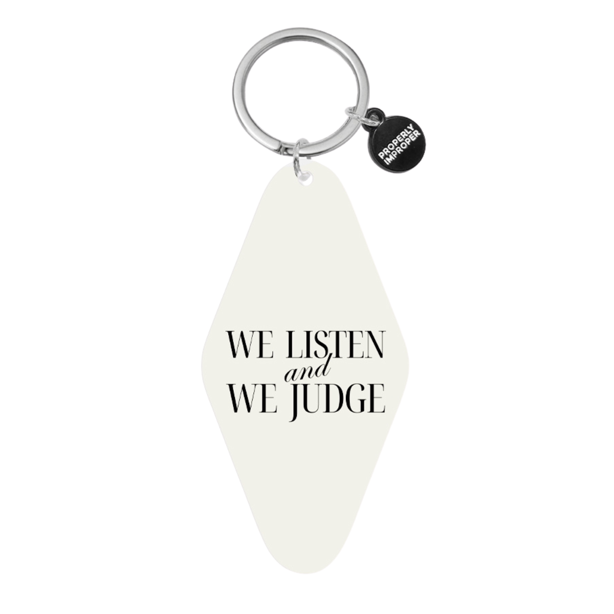 We Listen and We Judge | Printed Motel Keychain | Funny Keychain