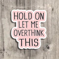 Overthink this (Pink)
