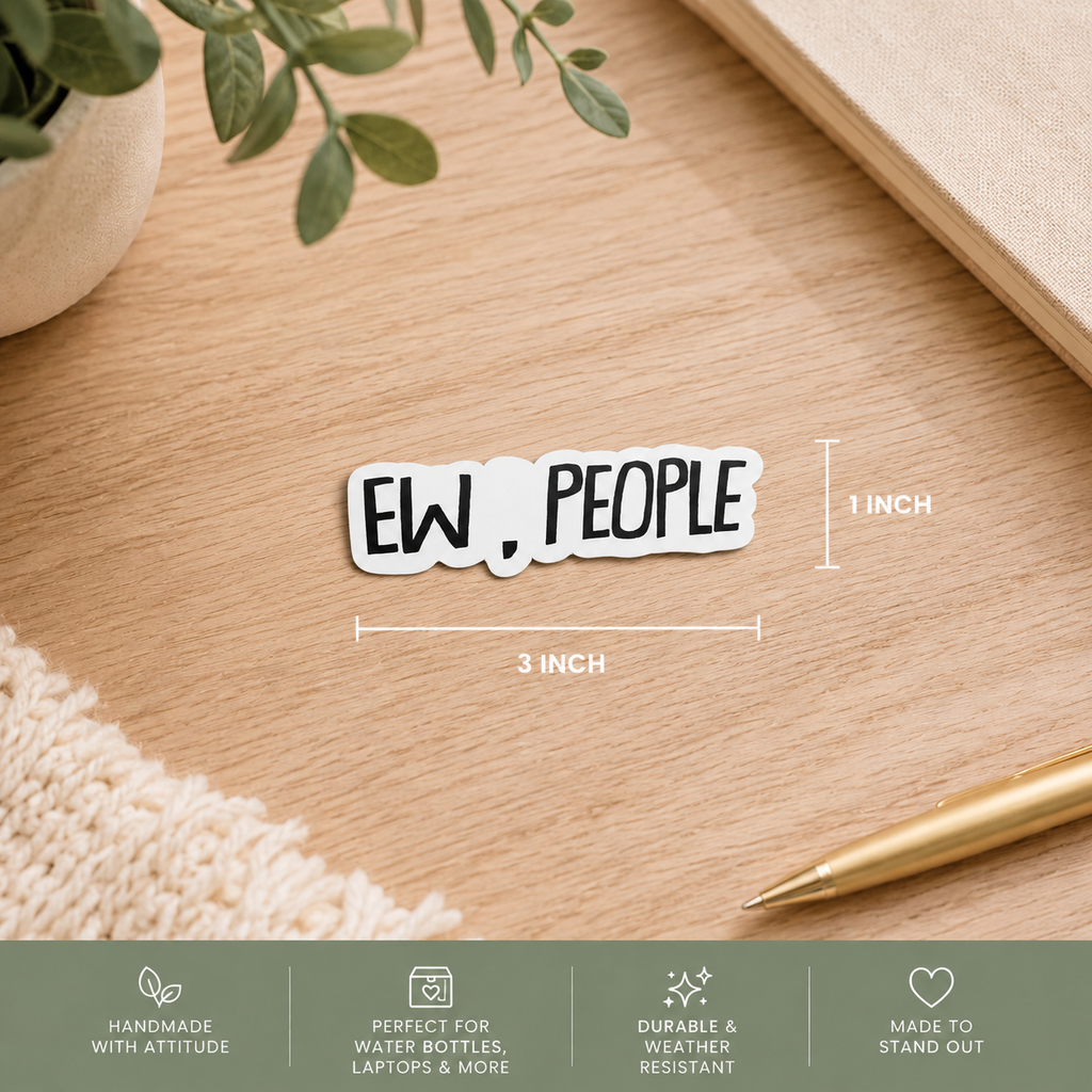 Funny Introvert Sticker – “EW, PEOPLE” Vinyl Sticker – Waterproof Laptop Sticker – Water Bottle Decal – Cute Anti Social Gift