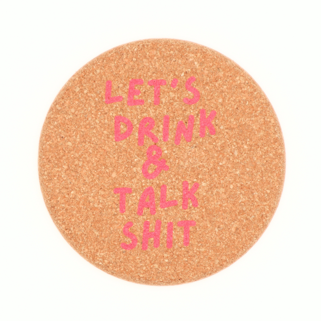 Cork Coaster Let's Drink And Talk Shit - Set of Four