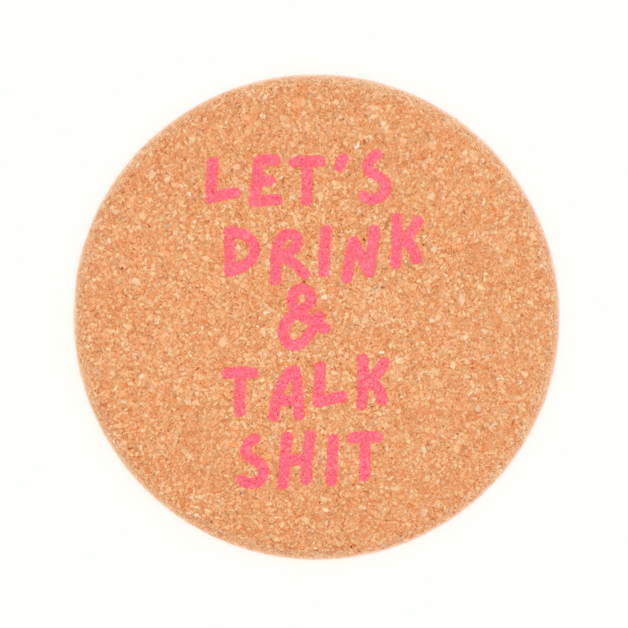 Cork Coaster Let's Drink And Talk Shit - Set of Four