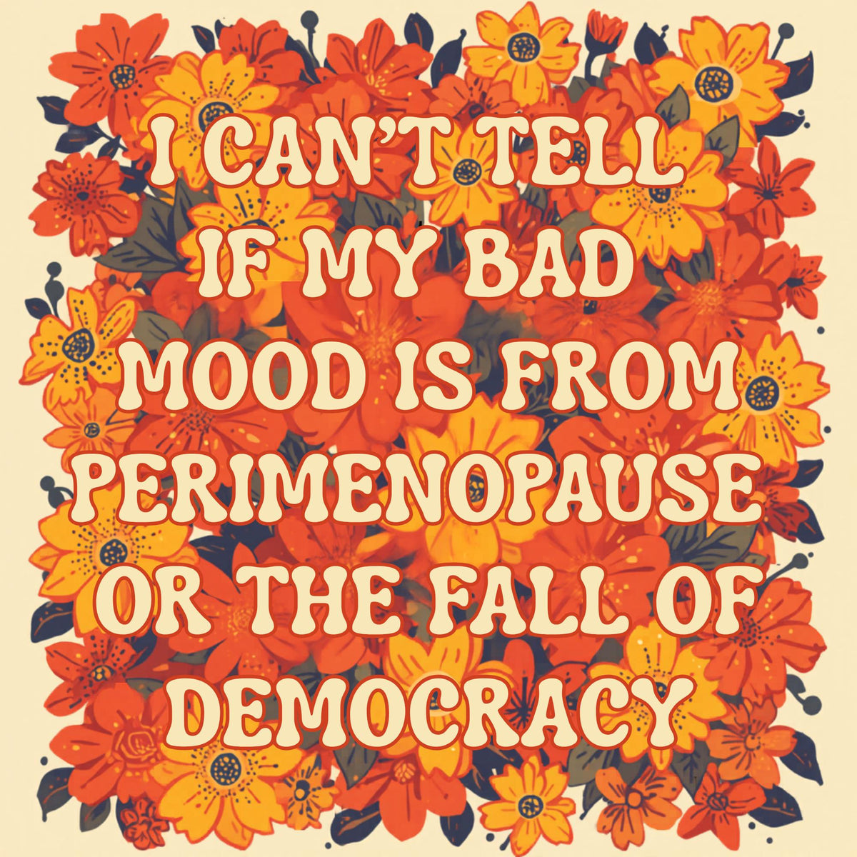 Perimenopause Democracy Mood Sticker | Funny Holographic Vinyl Decal