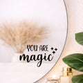 You Are Magic Sticker Decal | Mirror Decal Quote | Positive Affirmation Decor |