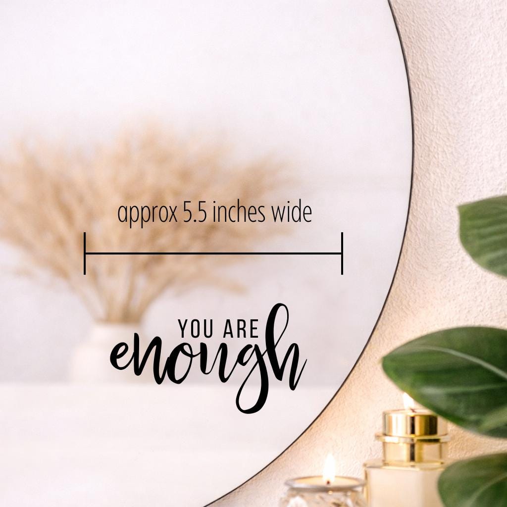 You Are Enough Mirror Decal | Positive Affirmation Decor |