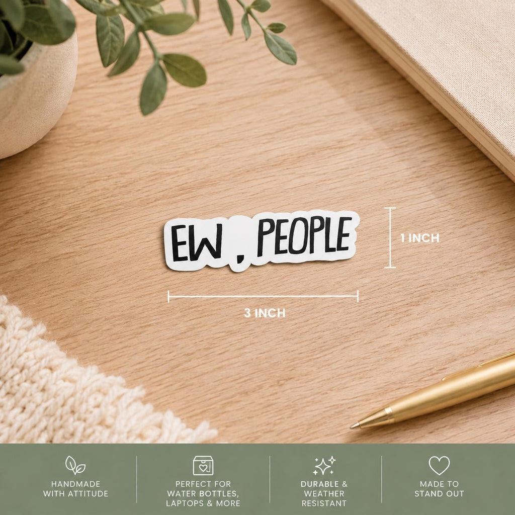 Funny Introvert Sticker – "EW, PEOPLE" Vinyl Sticker – Waterproof Laptop Sticker – Water Bottle Decal – Cute Anti Social Gift
