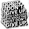 Funny Motivational Sticker | Don't Give Up You Can Cuss The Whole Time Sticker | Sarcastic Vinyl Decal | Laptop Water Bottle Car Sticker