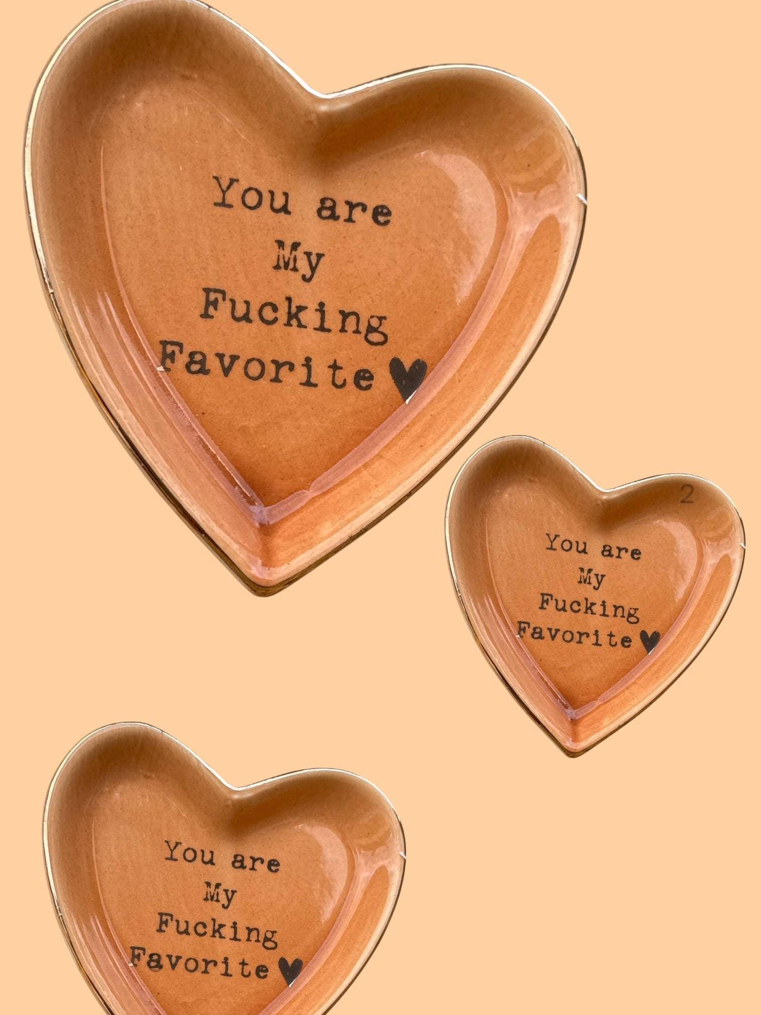 You Are My Fucking Favorite" Cuss Word Heart Trinket Dish