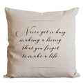 Never Get So Busy Throw Pillow: 20 x 20 Natural COVER ONLY