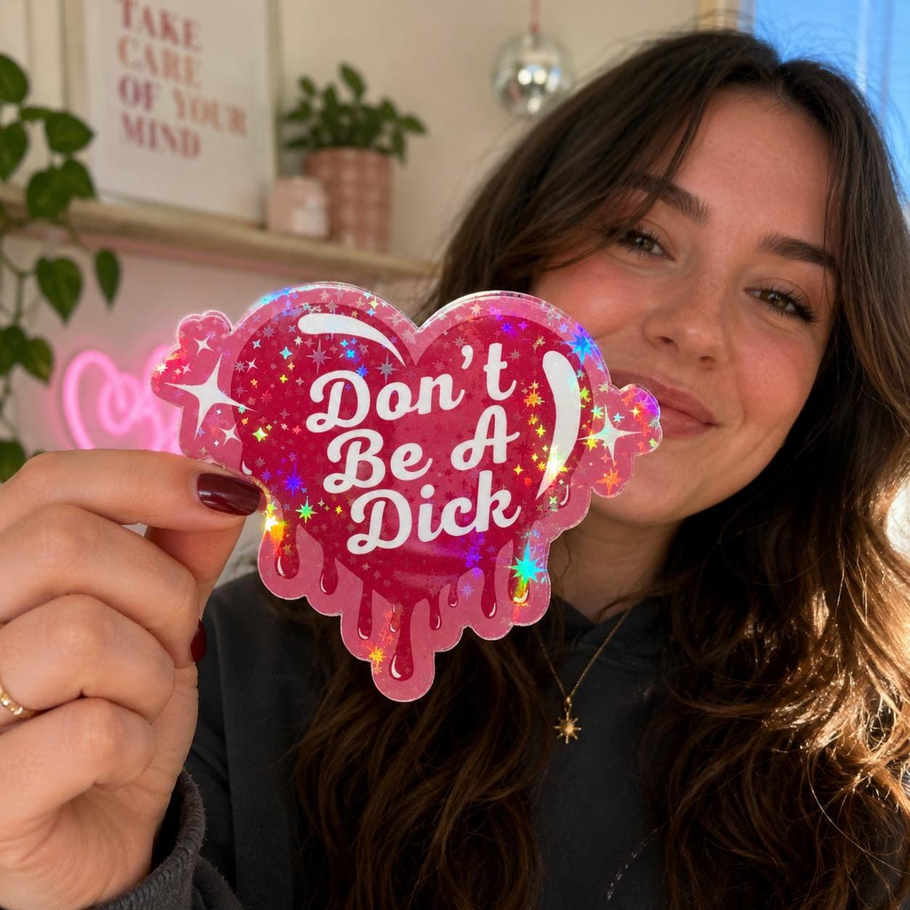 Don't Be A Dick | Holographic Glitter Sticker | Vinyl Decal | Funny Sticker