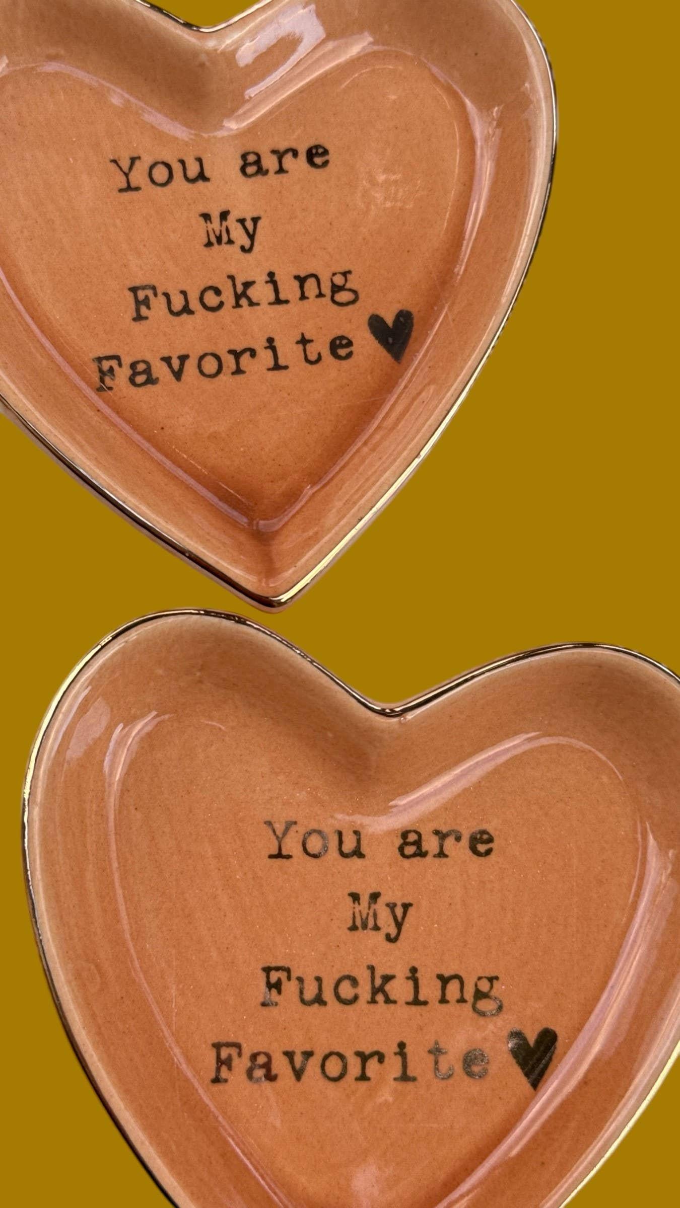 You Are My Fucking Favorite" Cuss Word Heart Trinket Dish
