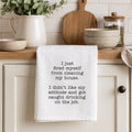 I just fired myself from cleaning my house…. Kitchen Towel