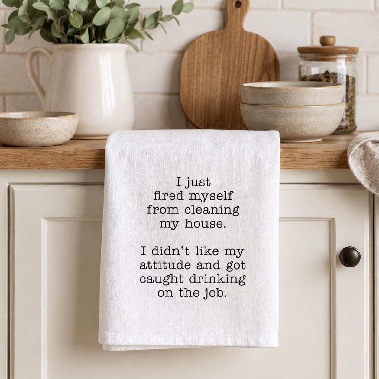 I just fired myself from cleaning my house…. Kitchen Towel