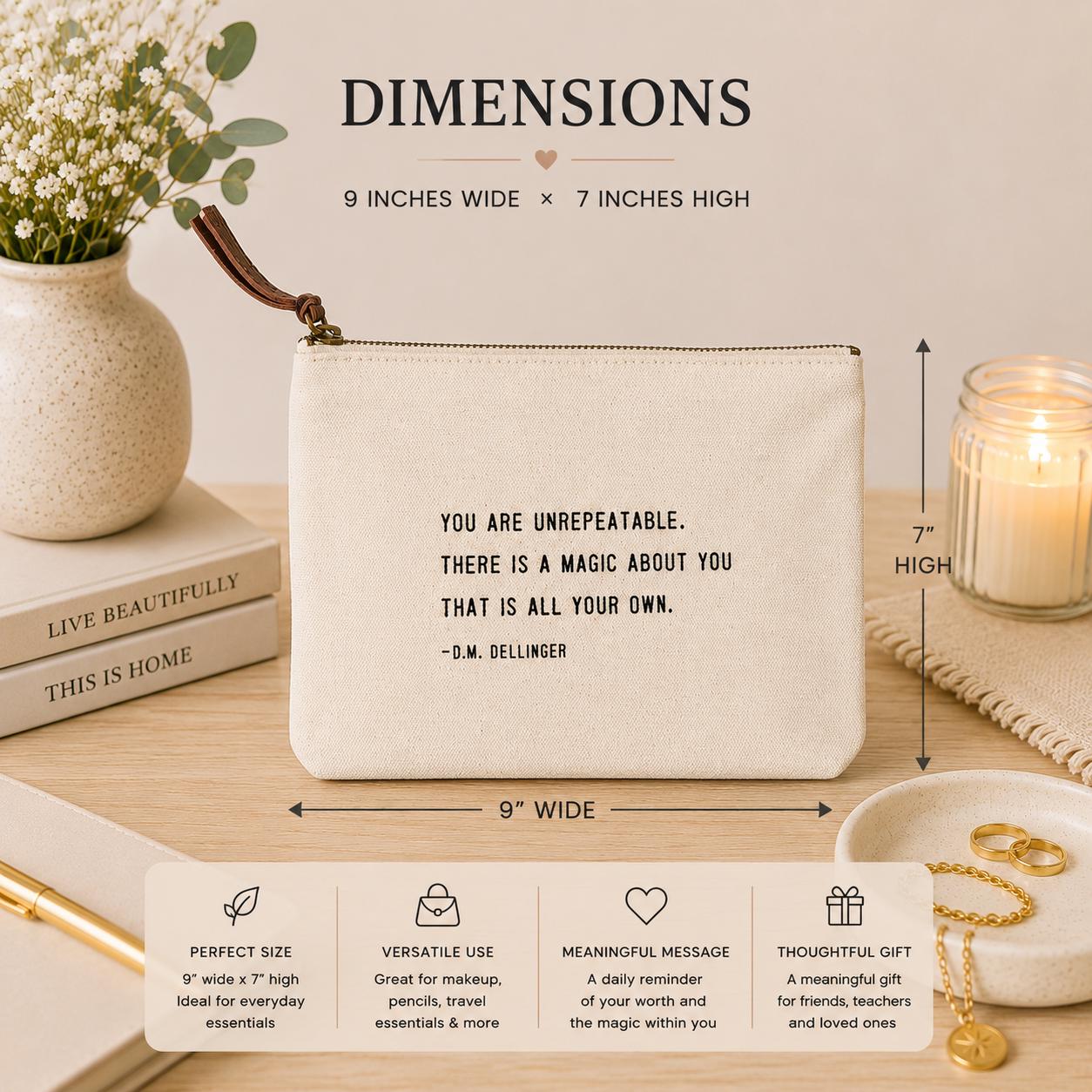 You Are Unrepeatable (D.M. Dellinger) Canvas Zip Bag 8.5"x7.5"