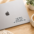 If My Mouth Doesn't Say It, My Face Definitely Will Sticker | Snarky Decal