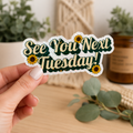 See You Next Tuesday Holographic Glitter Sticker | Vinyl Decal | Funny sticker