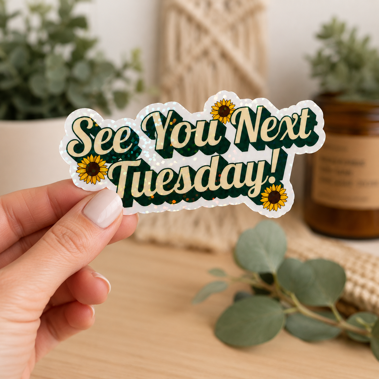 See You Next Tuesday Holographic Glitter Sticker | Vinyl Decal | Funny sticker